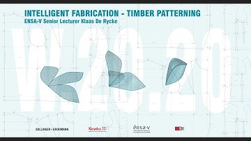 INTELLIGENT FABRICATION WORKSHOP 2020: Timber Patterning, Lotte Aldinger and Stijn Brancart