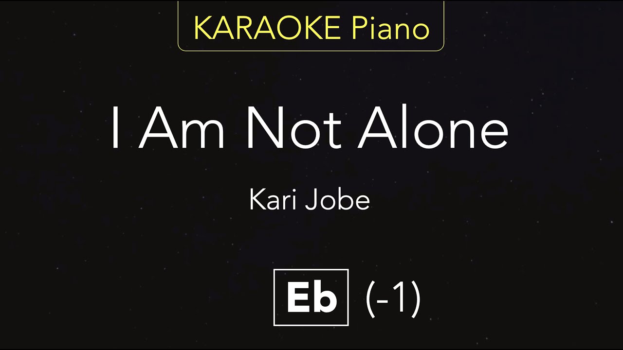 I Am Not Alone  Kari Jobe  Karaoke Piano Eb