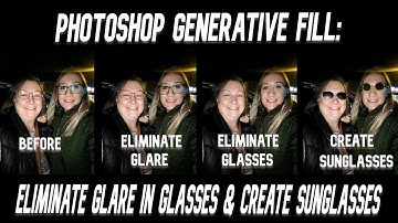 Photoshop Generative Fill: Eliminate Glare in Glasses & Create Sunglasses