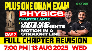 Plus One Physics | Chapter 1,2 - Units And Measurements , Motion In A Straight Line | Xylem Plus One