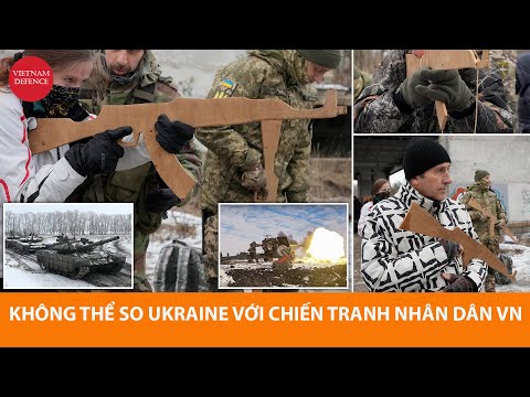 Không thể so dân thường Ukraine vũ trang với nghệ thuật chiến tranh nhân dân Việt Nam