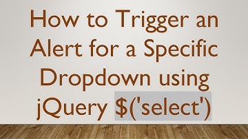 How to Trigger an Alert for a Specific Dropdown using jQuery $(