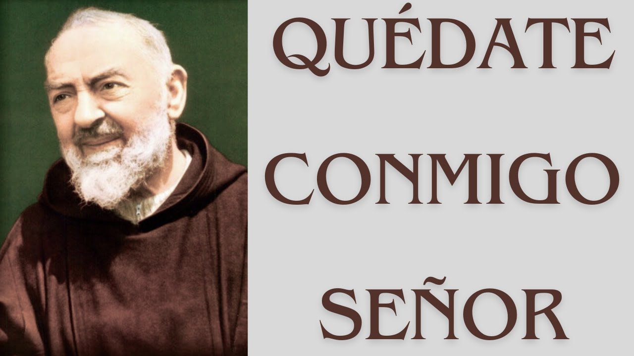 quedate señor conmigo padre pio