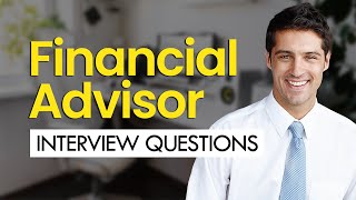 Famous Financial Advisor Interview Questions & Answers (General and Behavioral) Net Worth