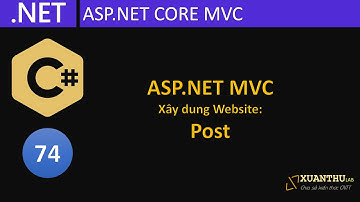CS74  (Lập trình ASP.NET MVC 07) Xây dựng model các bài viết post của trang BLog, xây dựng website