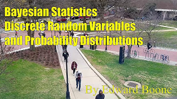 Bayesian Statistics - Discrete Random Variables and Probability Distributions