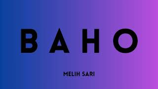Melih Sarı - B A H O