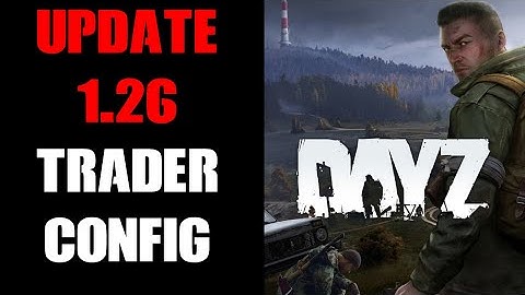 DayZ Update 1.26 Compatible Dr Jones Trader PC Mod Config Files With New Items & Prices