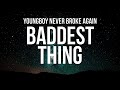 YoungBoy Never Broke Again - Baddest Thing (Lyrics)