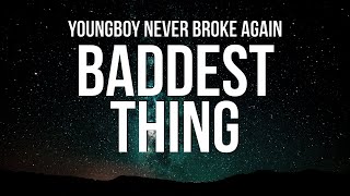 YoungBoy Never Broke Again - Baddest Thing (Lyrics)