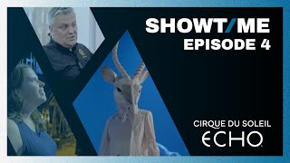 SHOWTIME | Episode 4: ECHO | Cirque du Soleil