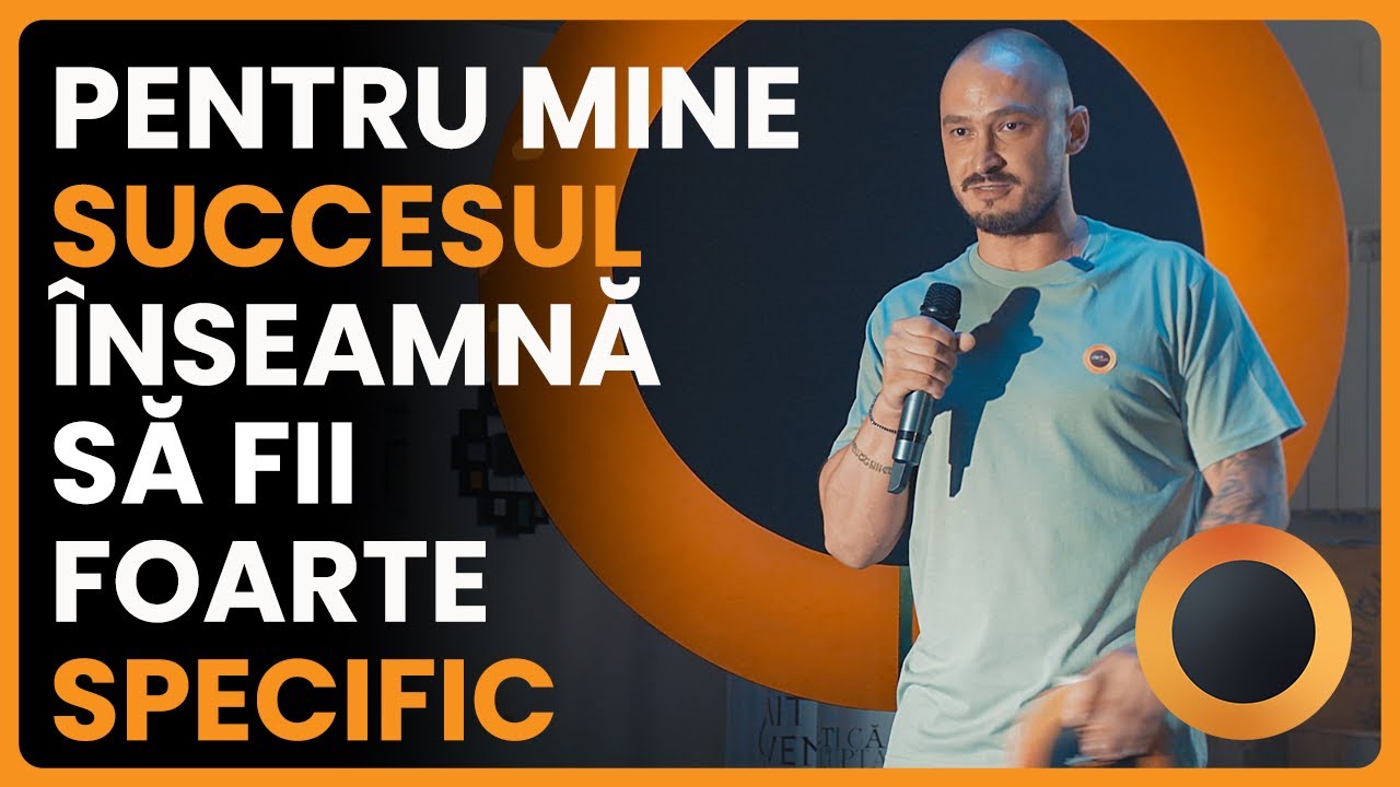 Pentru mine succesul înseamnă să fii foarte specific ●  Bogdan Vlad