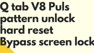 Q tab V8 Puls pattern unlock hard reset