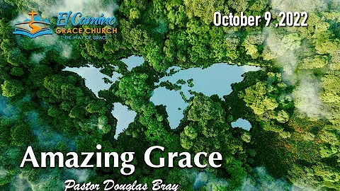 Amazing Grace - Dr. Douglas Bray - October 9, 2022