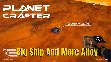 Planet Crafter  Ep 10 Clearing The Big Battleship More Super Alloy