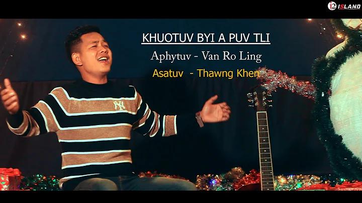 Lutuv Christmas Hlaa // KHUOTUV BYI A PUV TLI// Thawng Khen//