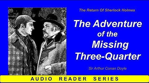 Sherlock Holmes The Adventure of the Missing Three-Quarter