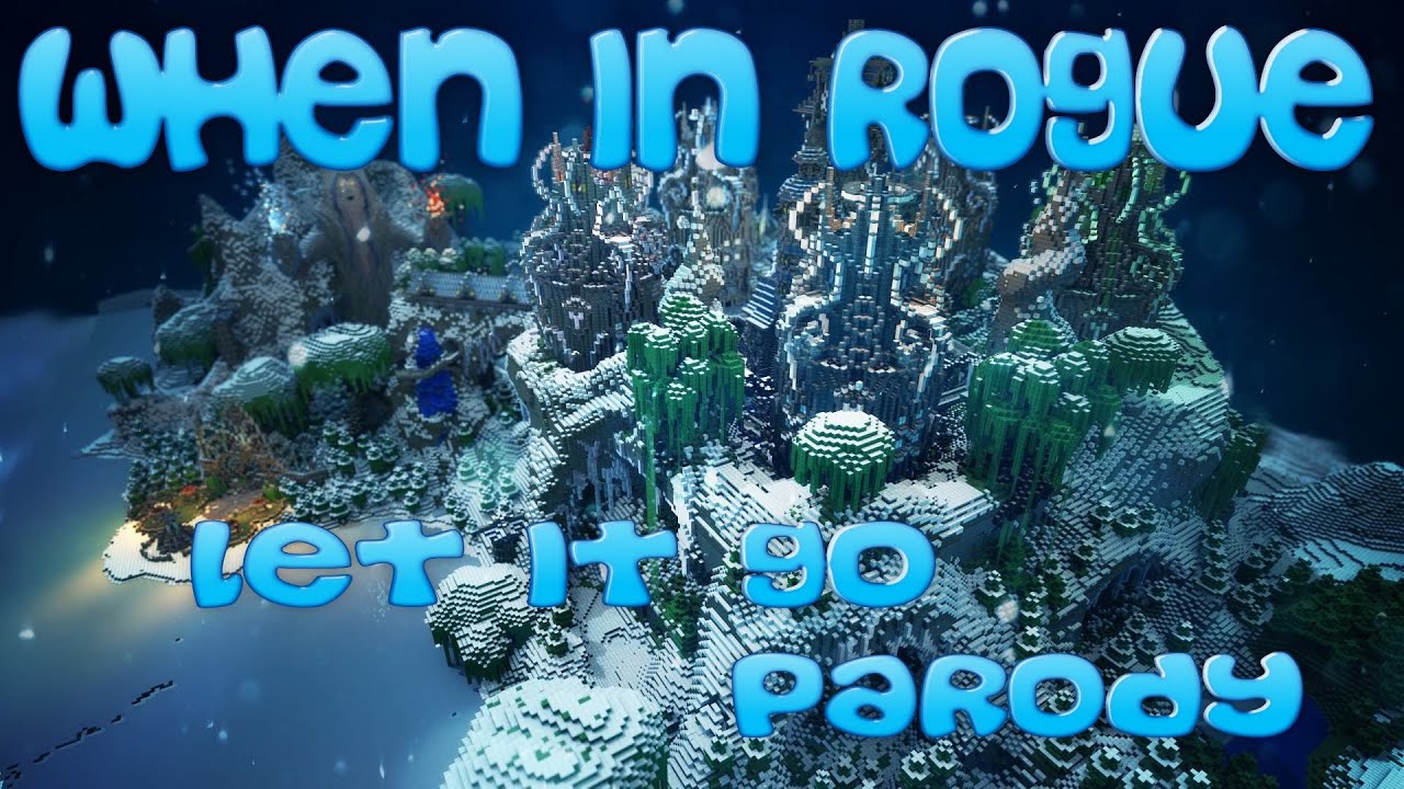 When in Rogue || Let it Go Parody