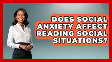 Does Social Anxiety Affect Reading Social Situations? - Answers About Autism