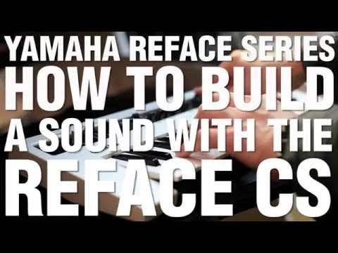 How To Build A Sound With Reface CS