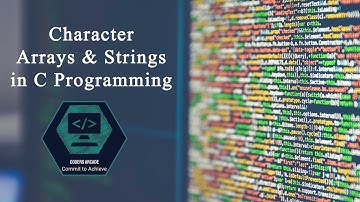 15. Character,  Arrays & Strings  in C Programming