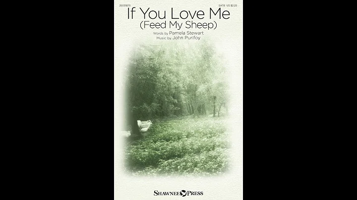 IF YOU LOVE ME (FEED MY SHEEP) (SATB Choir) - Pame...