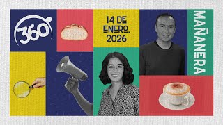 Mañanera 360 | Miércoles 14 Enero 2026