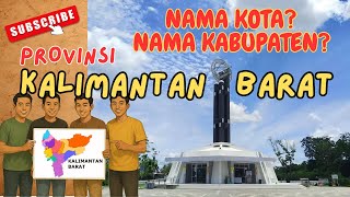Apa Aja Sih Nama Kabupaten dan Kota di Kalimantan Barat?