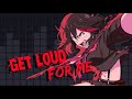 Get Loud For Me | AMV