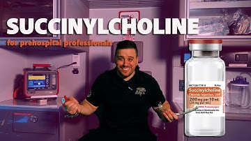 Succinylcholine - An Overview for Paramedics