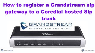 How To Register A Grandstream Sip Gateway To A Coredial Hosted Sip Trunk