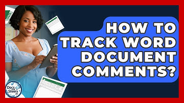 How To Track Word Document Comments? - Docs and Sheets Pro
