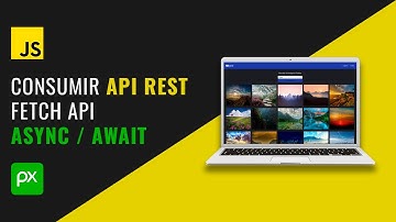 Cómo consumir una API REST  con Fetch API y Async/Await en Javascript Vanilla