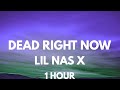 Lil Nas X - DEAD RIGHT NOW 1 Hour