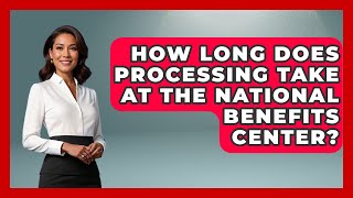 How Long Does Processing Take At The National Benefits Center? - US Citizenship Immigration Guide Profile