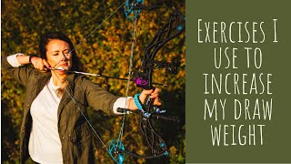 Simple Exercises to Increase Draw Weight or Maintain Strength for Archery