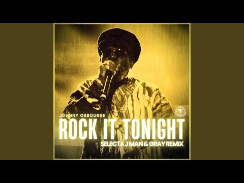 Rock It Tonight (Selecta J-Man & Gray Remix)