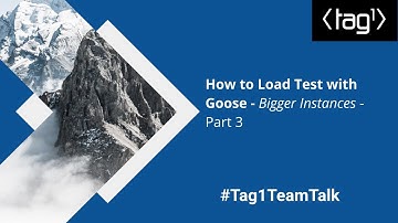 How to load test with Goose: Bigger instances - Part 3: Tag1 Team Talk