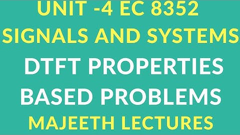 EC 8352 DTFT PROPERTIES BASED PROBLEMS