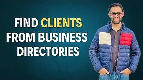 How to Find Clients from Business Directories - Get Clients From Business Listing Sites