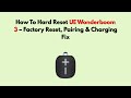 How To Hard Reset UE Wonderboom 3 – Factory Reset, Pairing &amp; Charging Fix