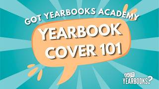 How to Choose and Create a Yearbook Cover | Got Yearbooks Academy: Cover 101