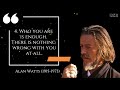 25 Life-Changing Lessons to Learn from Alan Watts | Part 1 of 5 - Self Love