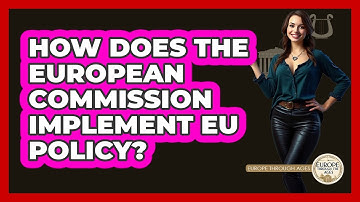 How Does The European Commission Implement EU Policy?