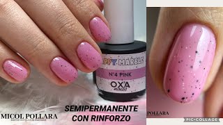 TUTORIAL SEMIPERMANENTE CON RINFORZO- #nails #oxanails