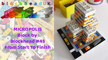LEGO Micropolis Tutorial #5 / Block by Blockhead #45 - From Start To Finish