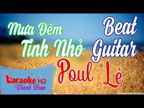 Mưa Đêm Tỉnh Nhỏ ( Beat Guitar Đặc Biệt ) - Poul Lê Karaoke  By Thành Được