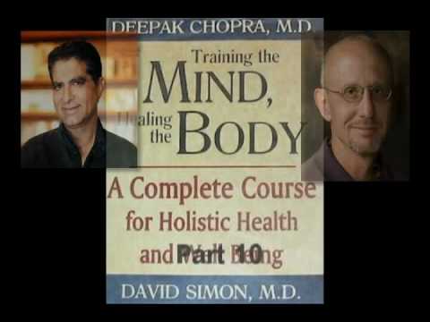 Dr. Deepak Chopra & Dr. David Simon - Training The Mind Healing The ...