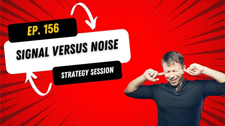 Episode 156-Signal VS. Noise
