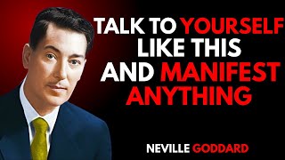 Neville Goddard - Learn How To Talk To Yourself To Turn Your Dreams Into Reality